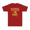 Welding Its Like Sewing With Fire Funny Welder Worker Gift Unisexs TShirt