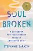 Livre Soulbroken : A Guidebook for Your Journey Through Ambiguous Grief