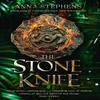 The Stone Knife by Anna Stephens Paperback Book 9780008404048