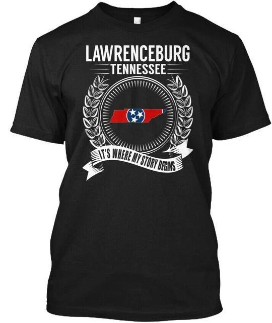 

Lawrenceburg Tennessee Its Where My Story Begins T shirt Made in USA S to 5XL M