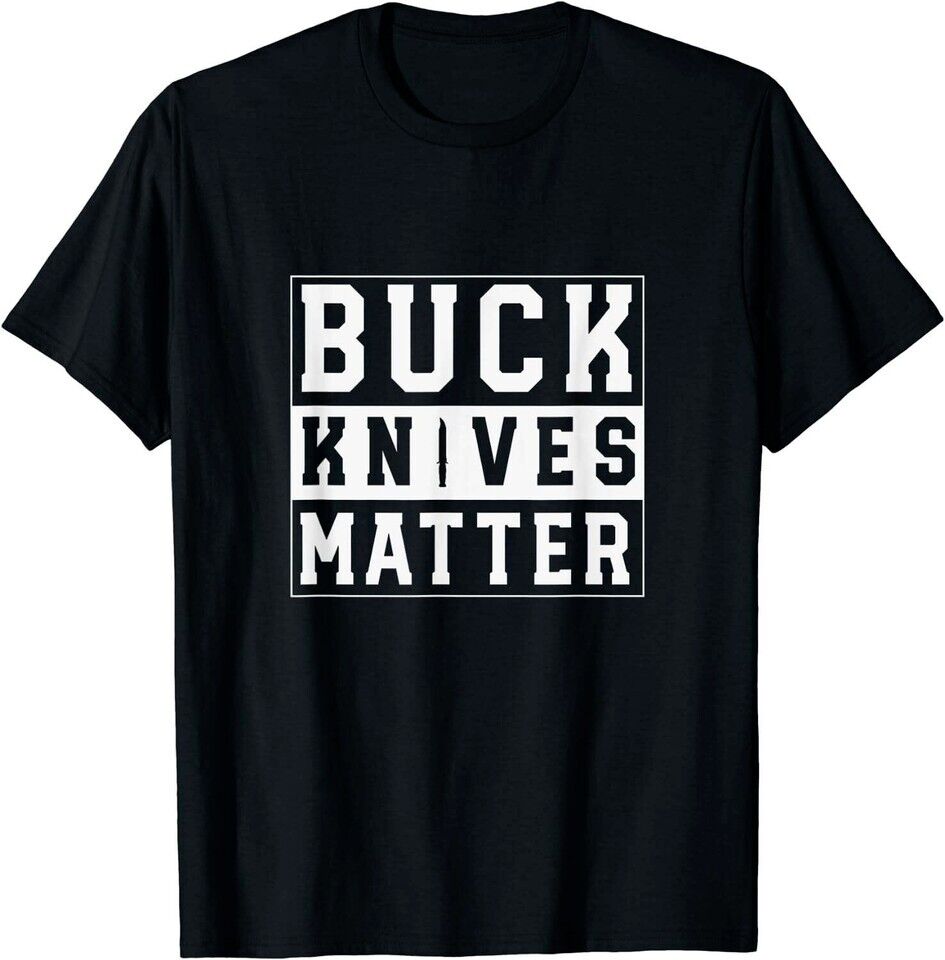 Buck Knives Matter T-Shirt Unisex T-Shirt S