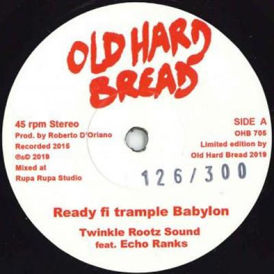 7-Zoll-Schallplatte TWINKLE ROOTZ SOUND, ECHO RANKS - Ready Fi Trample Babylon / Riddim OHB705 Old Hard Bread 2019 Europa Reggae, Ska & Dub