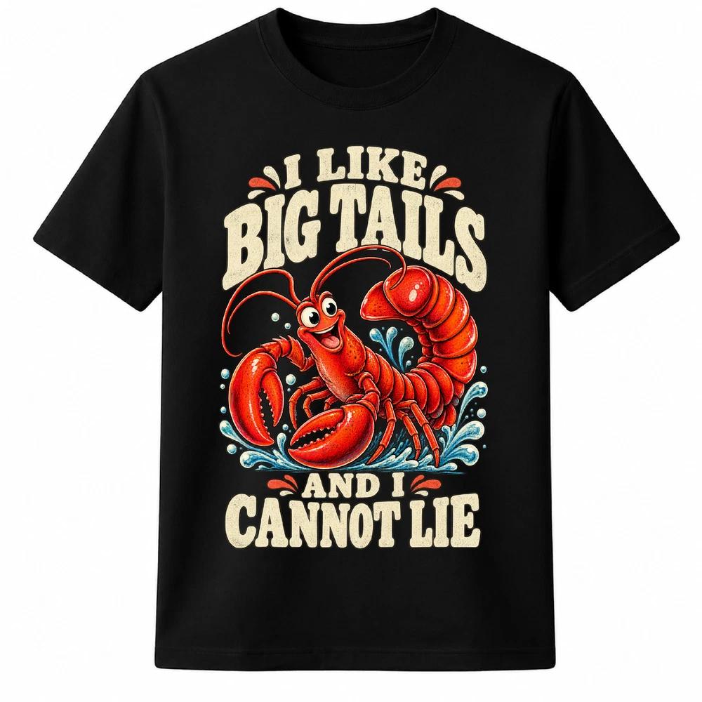 I Like Big Tails And I Cannot Lie Funny Lobster Seafood T Shirt Ocean Lover Tee