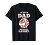 Men's I'm Just a Dad Who Raised a Barber T-Shirt for Barbers