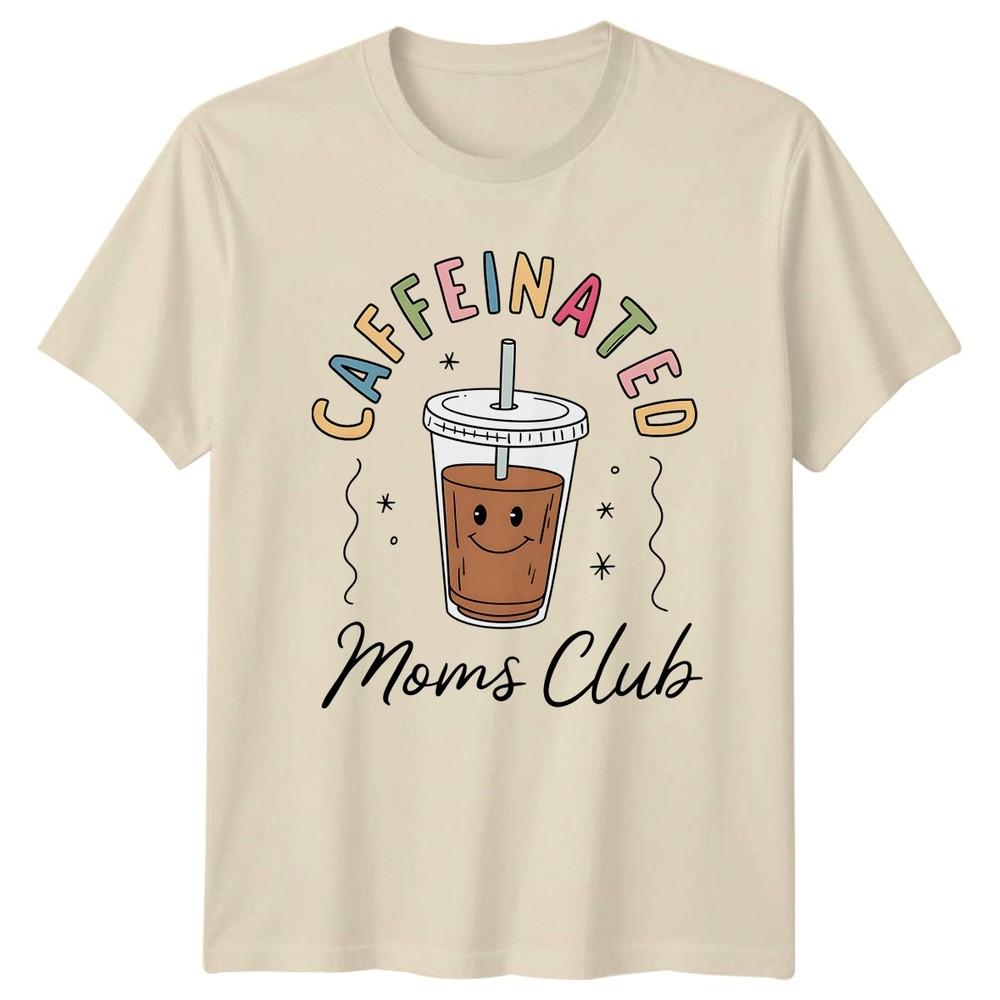 Caffeinated Moms Club Unisexs TShirt Coffee Lover Gift For Her