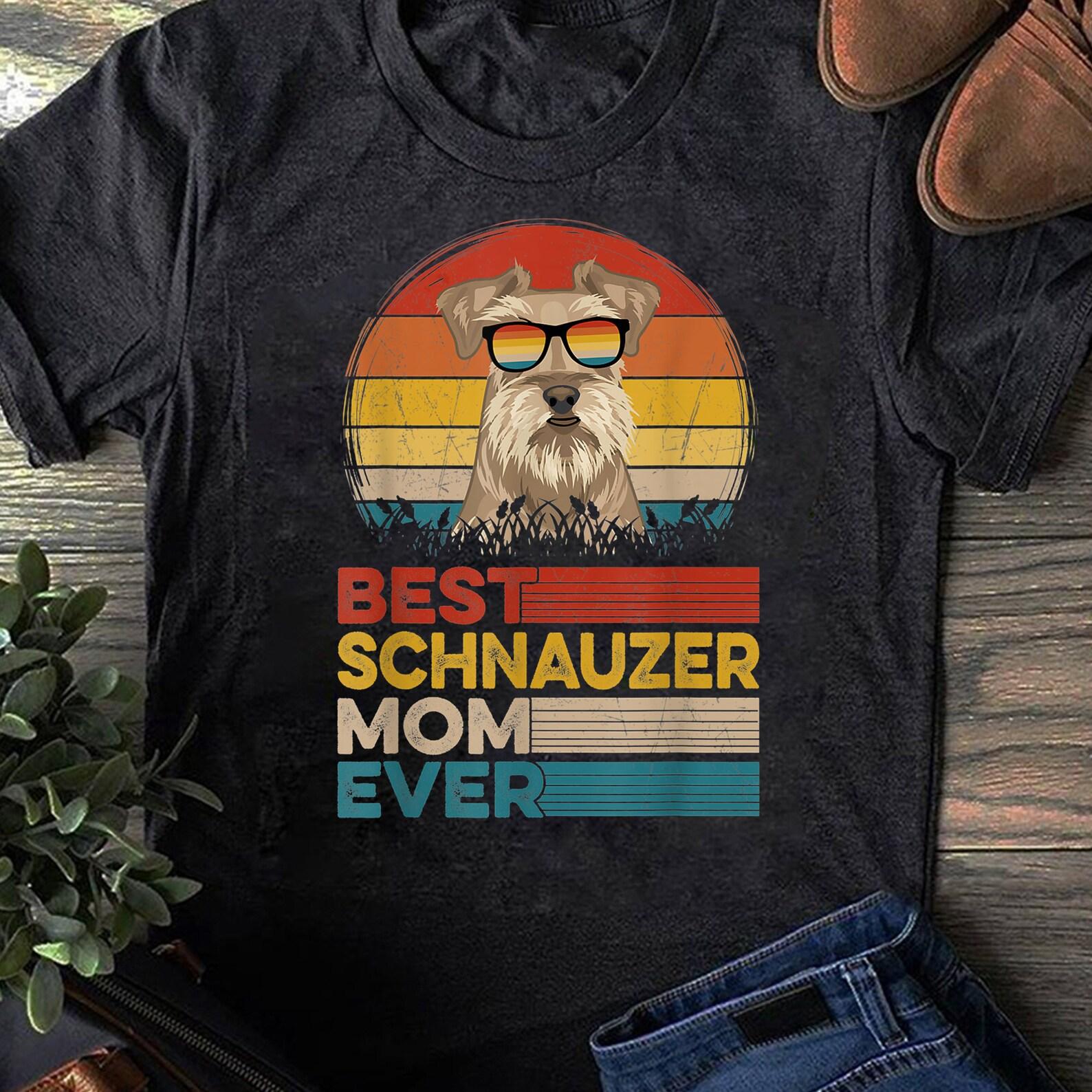 Dog Vintage Best Schnauzer Mom Ever Mother Day Puppy Dog Mom T-Shirt - Schnauzer Mom Lovers - Mother s Day XL