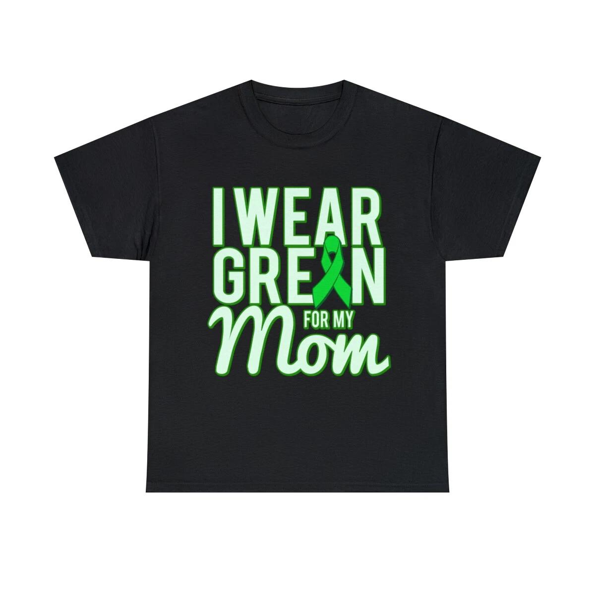 I Wear Green For My Mom Awareness Graphic Tee Shirt, S-5XL 3XL