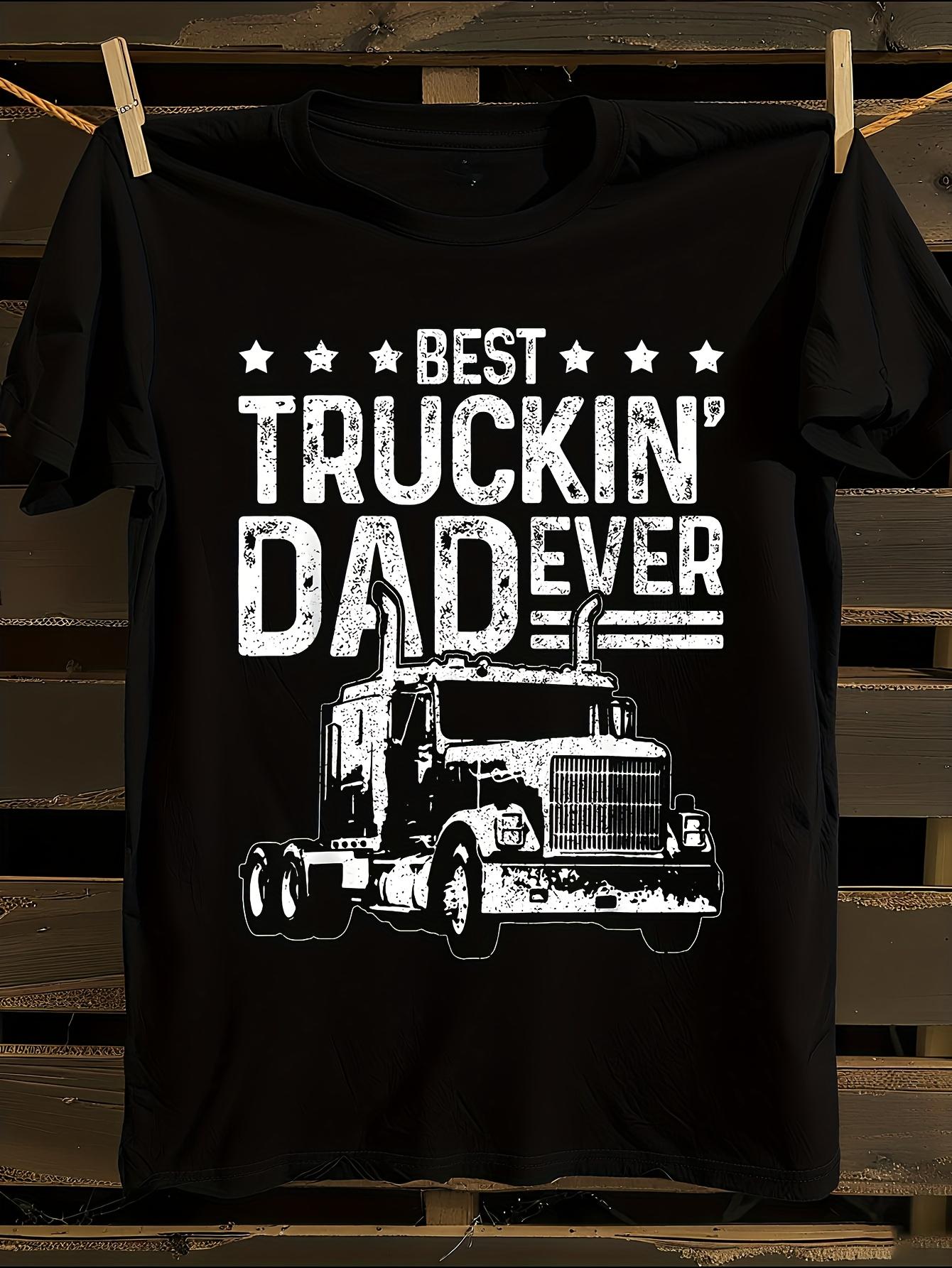 Best Truckin Dad Ever Tshirt S