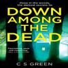 Down Among the Dead by C S Green Paperback Book 9780008390907