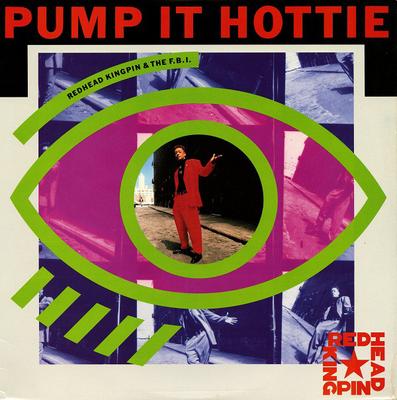 12inch Record REDHEAD KINGPIN & THE FBI - Pump It Hottie 096516 Virgin 1989 US Rap & Hip-Hop/R&B Used