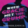 When Gracie Met The Grump by Mariana Zapata Paperback Book 9781035404926