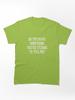 Someone's Gaze Do you have something you're itching to tell me? Classic Unisex T-Shirt
