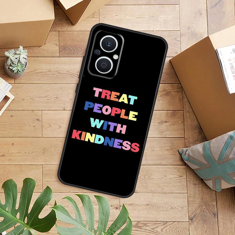Treat People With Kindness Phone Case For OPPO Reno 14 12 11 13 F 10 Pro 8T 8 Lite OPPO Find X9 X8 X6 X5 Pro Back Cover