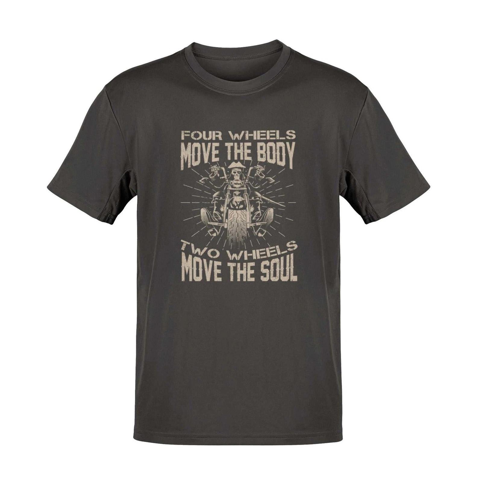 Motorcyclist Biker T Shirt Four Wheels Move The Body 2 Wheels Move The Soul 2XL