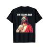 I'm Telling Dad Funny Christian Jesus Meme Graphic T-Shirt Tee