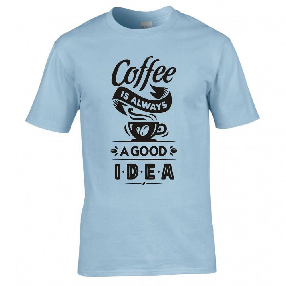 Funny Coffee Is Always A Good Idea Tshirt 2XL