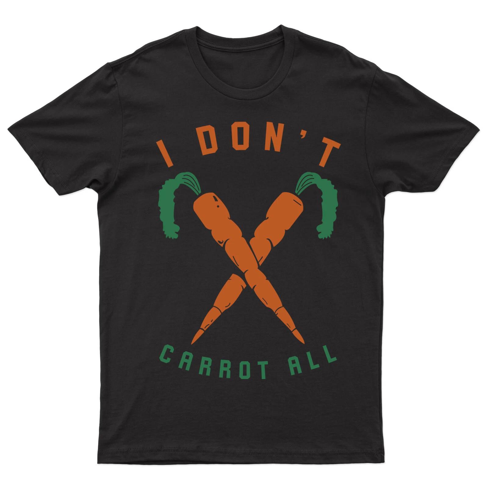 I Don t Carrot All Mens T shirt Hilarious Carrot Pun Novelty Short Sleeve Tee M
