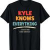 Kyle Knows Everything Name Kyle T-Shirt