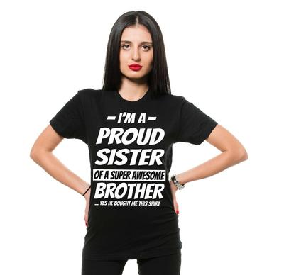 I'm A Proud Sister Of A Super Awesome Brother Shirt Sister Brother Shirts Unisex T-Shirt