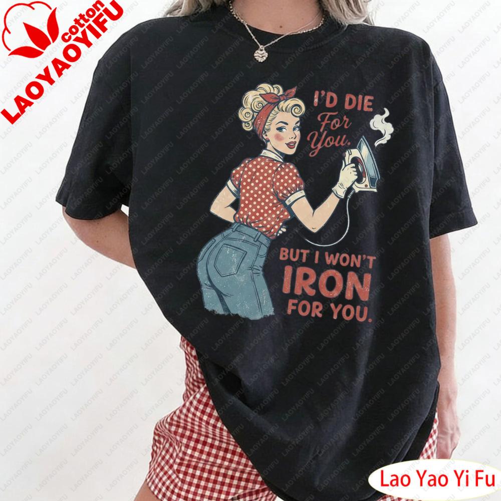 Funny Retro Quote Shirt Sarcastic Women Graphic Tee WorkWomen Printed Tshirt Summer Retro Pattern Casual Women Clothes