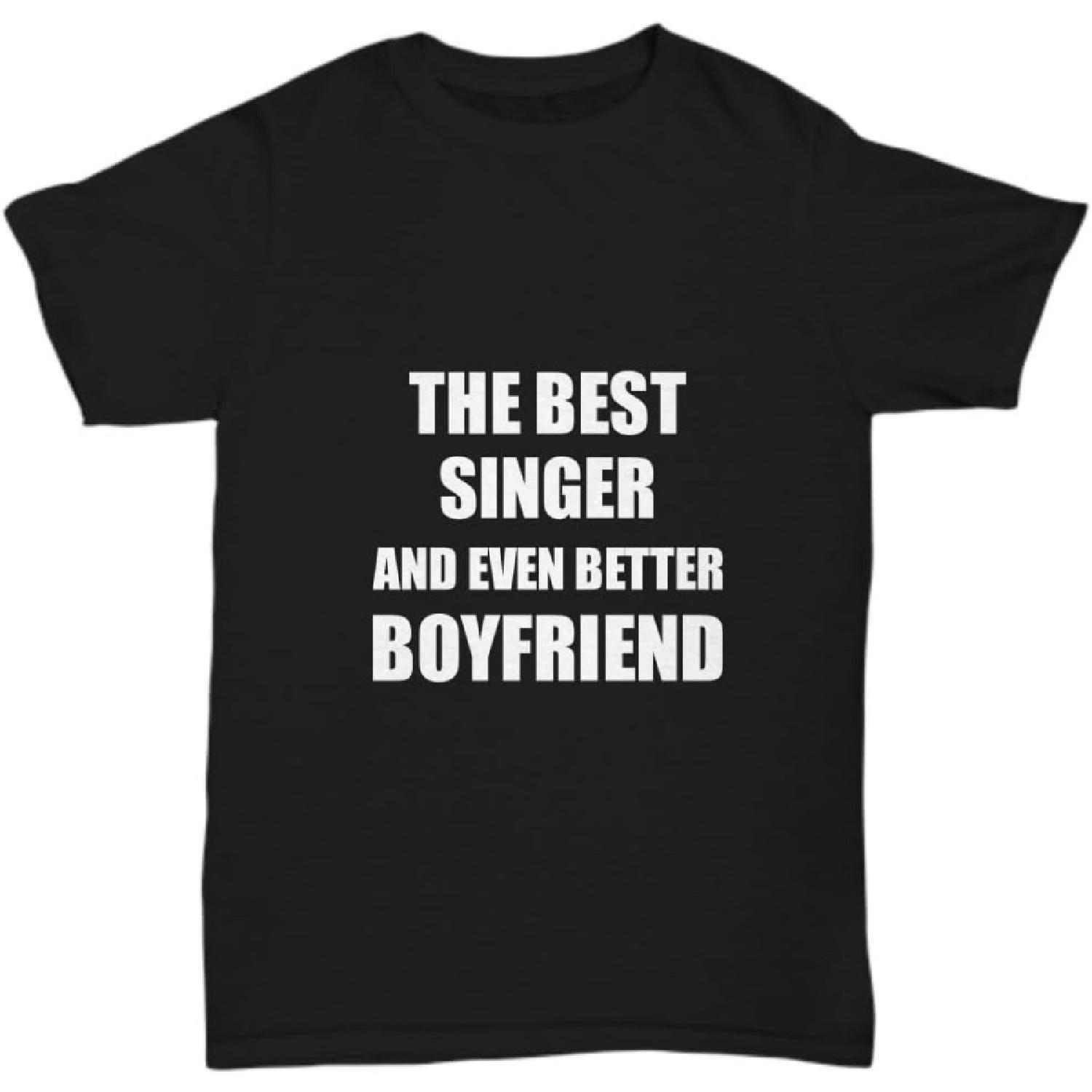 Singer Boyfriend T-Shirt Funny Gift Idea for Bf Unisex Tee S