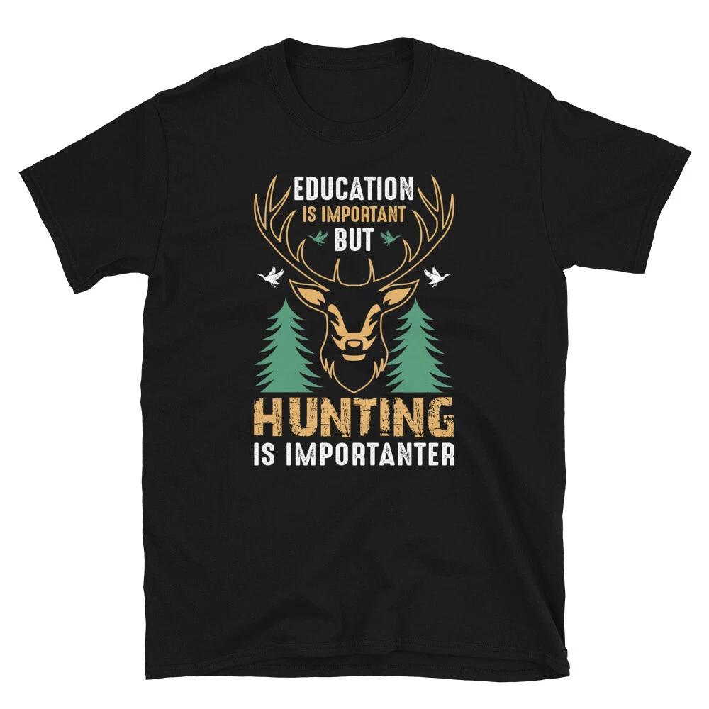 Hunting Is Important Hunting Outdoors Nature Hunter T-Shirt 4XL