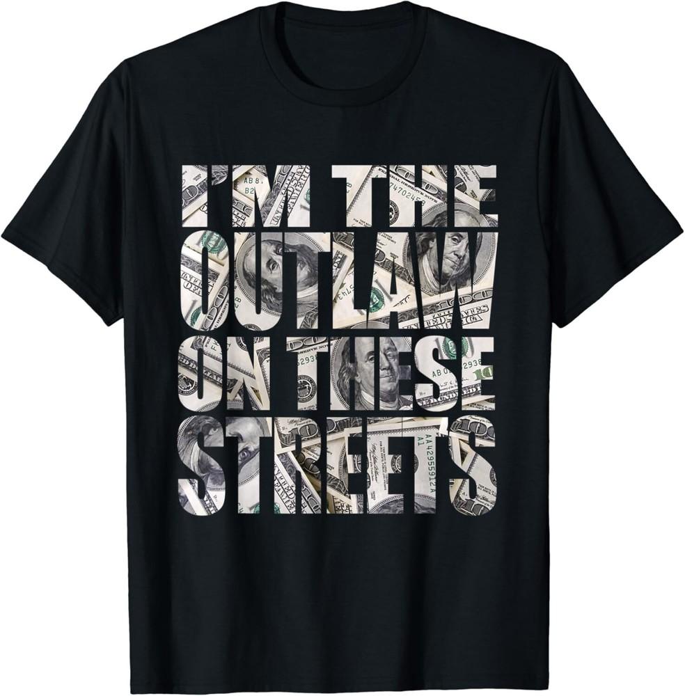 

I m The Outlaw On The Street Street & Drag Racing Custom Car Unisex T-Shirt 4XL