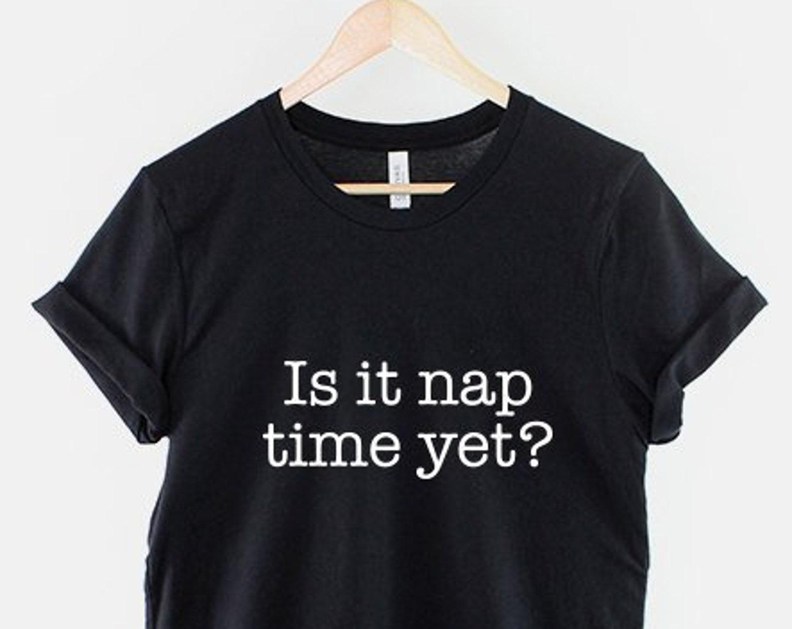Nap Time Yet? Graphic T-Shirt, Cozy Sleep Tee, Soft Cotton Blend Unisex Shirt L