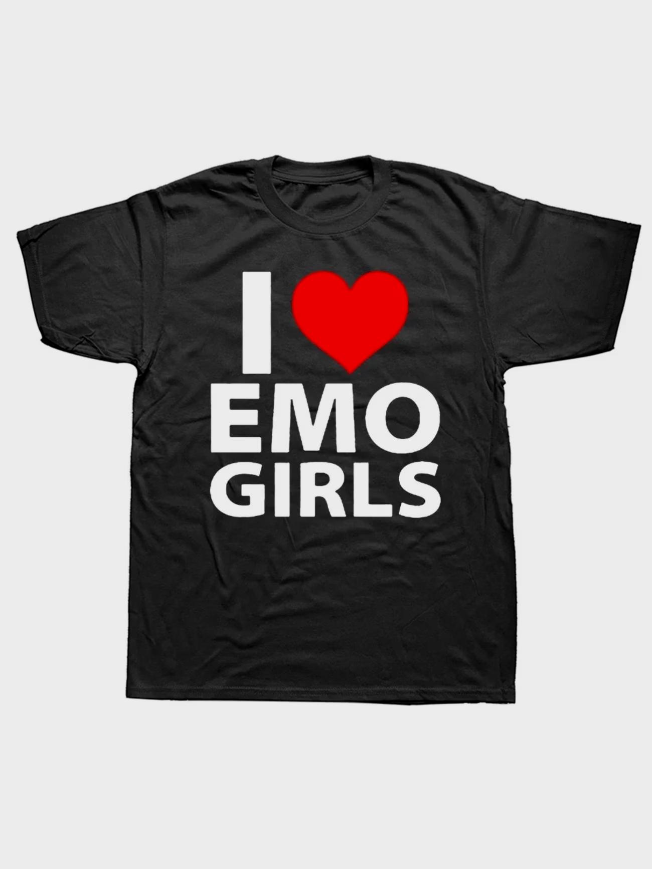 Streetwear Vintage Funny Slogan I Love Emo Girls Unisexs And Unisex T Shirt Tee Casual Trendy Oversize Y2k Meme Ironic Humor Tops S