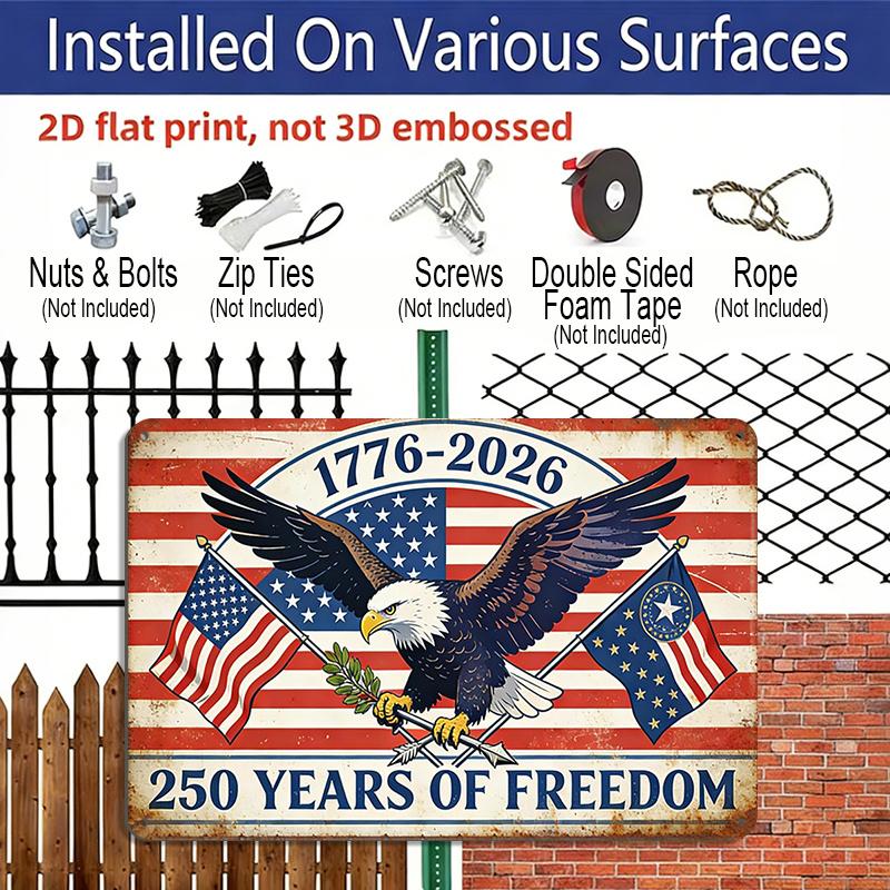 2D Flat 250 Years of Freedom Metal Sign 1776-2026 American Independence Day Decor Rustic Aluminium Plaque with Bald Eagle & Flags Design Vintage Wall