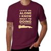 Leave Me Alone I Know What Im Doing Merch TShirt vintage clothes anime tshirt Tshirts for Unisex cotton