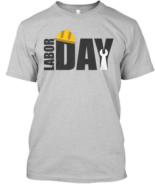 Happy Labor Day T-Shirt Made In the USA Size S To 5XL