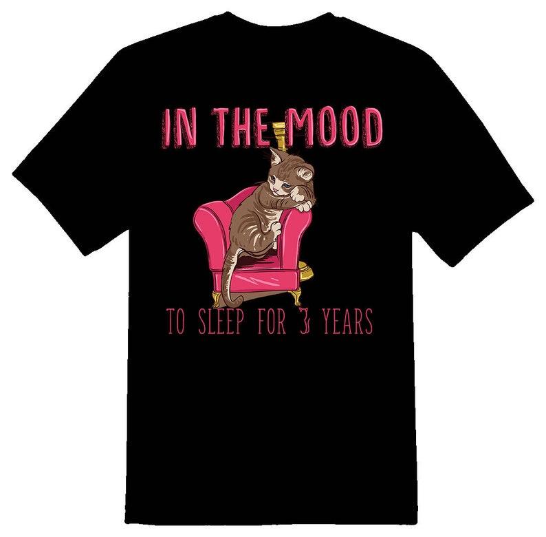 In the mood to sleep for 3 years Tee Shirt 150