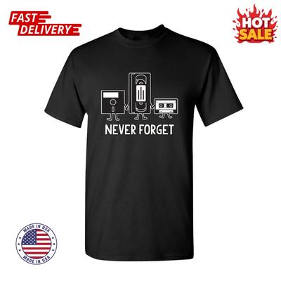 SALE! Never Forget Sarcastic Humor Graphic Novelty Funny Inspired Unisex T Shirt