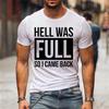 Funny Hell Was Full So I Came Back Printed T-shirt Mens Women Casual Short Sleeve Graphic Tees Cool White Letter Tshirt Male Top