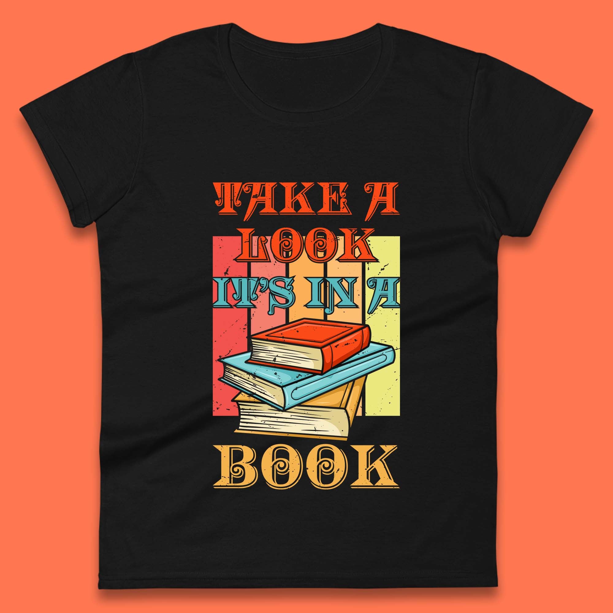 Take A Look It s In A Book Retro Reading Book Lover Bookish Librarian Womens Tee T Shirt Mens Tops Unisex Top 4XL