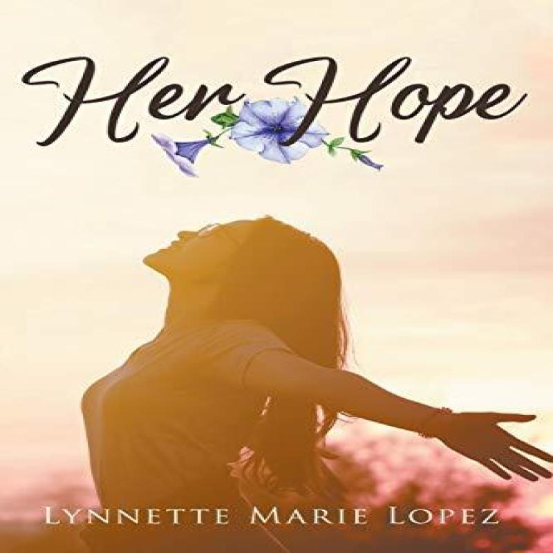 Her Hope by Lynnette Marie Lopez Paperback Book 9781646207701