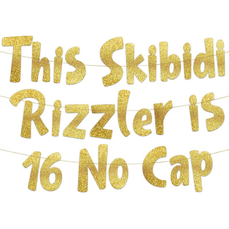 This Skibidi Rizzler is 16 No Cap Gold Glitter Banner - 16th Birthday Party Supplies, Ideas, Gifts and Decorations
