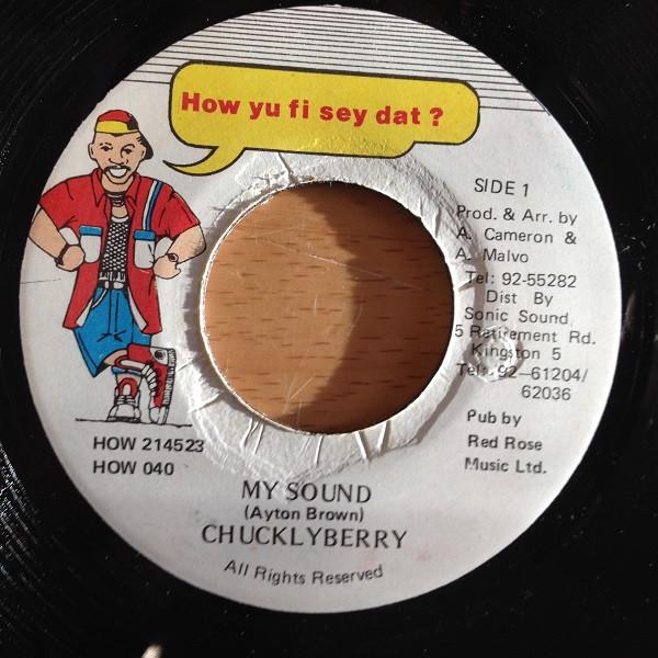 

7inch Record CHUCKLEBERRY My Sound HOW040 How Yu Fi Sey D Jamaica Reggae Ska Dub Used