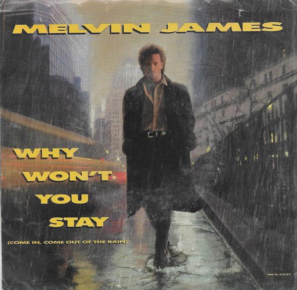 7inch Record MELVIN JAMES Why Wont You Stay Come In Come O MCA53127 MCA Records 1987 US Rock Used