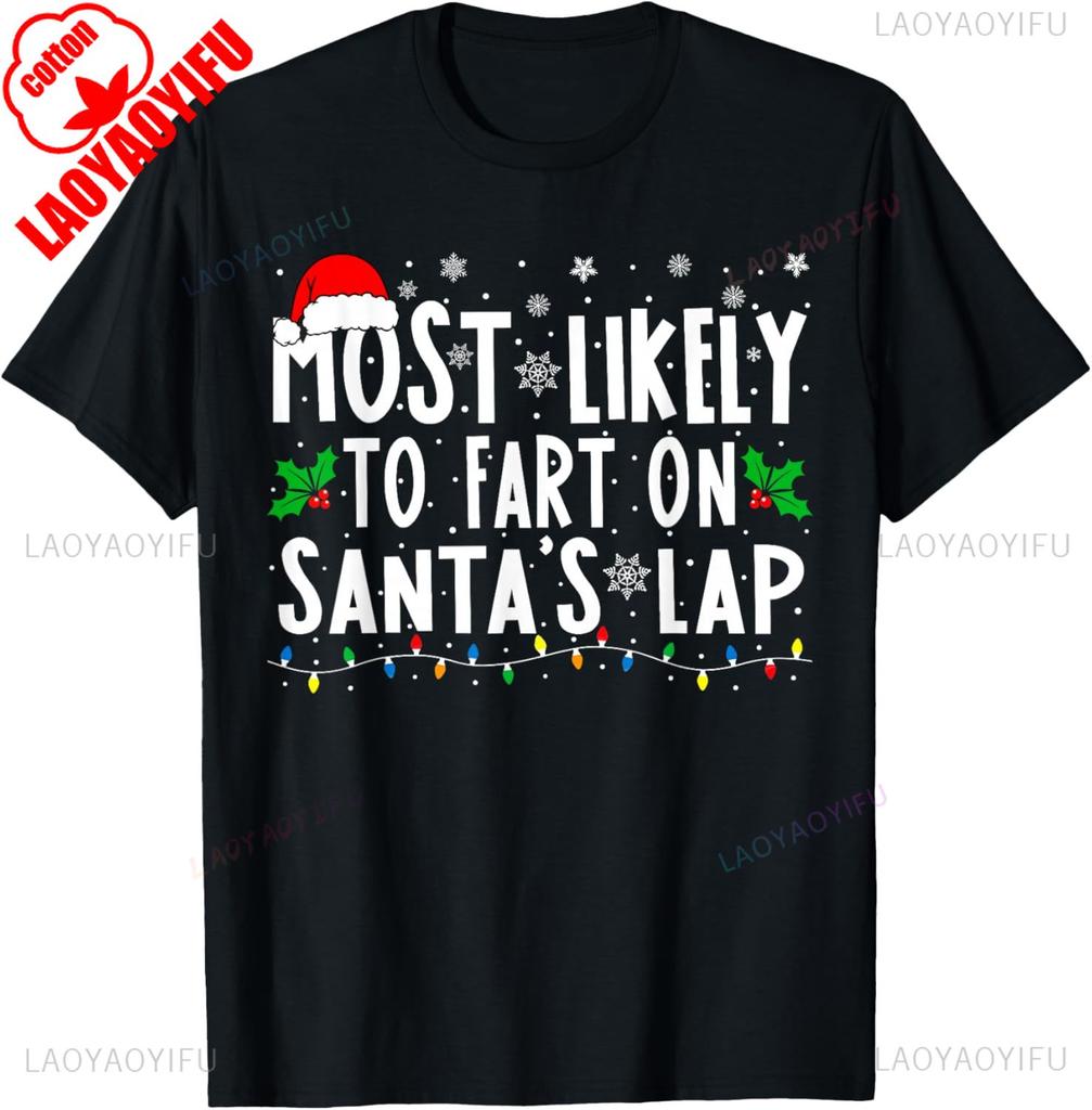 Most Likely To Fart on Santas Lap Family Matching Christmas Letters Graphic Tshirts Unisex Adult Crewneck Regular Short Sleeve