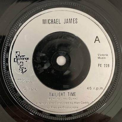 

7inch Record MICHAEL JAMES Twilight Time PX228 POWER EXCHANGE 1976 UK Pop Used