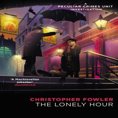 Bryant Amp May  The Lonely Hour by Christopher Fowler Paperback Book 9780857504081