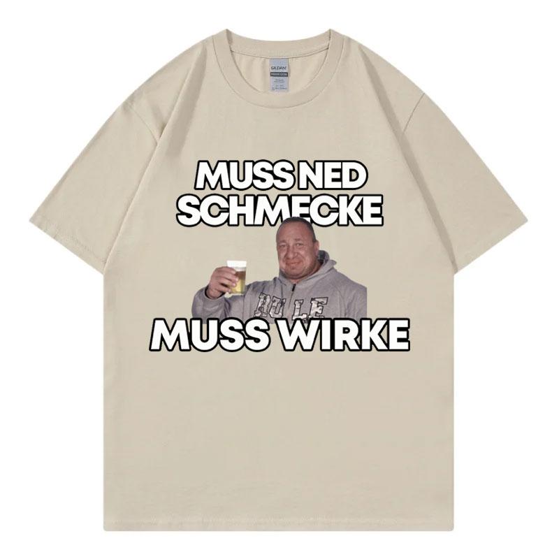 

Markus Ruhl Meme Funny Graphic T Shirts Muss Ned Schmecke Muss Wirke Tshirt Unisex Fashion Casual Oversized Tshirts Streetwear M