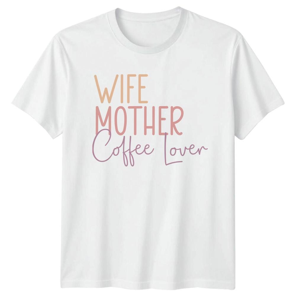 Wife Mother Coffee Lover TShirt Mom Coffee Lover Gift Tee S