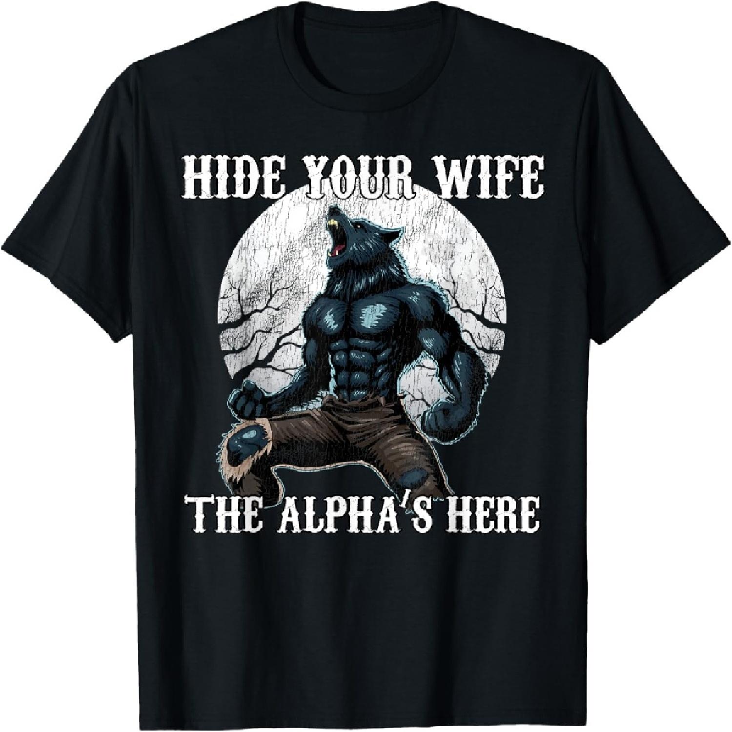 Hide Your Wife the Alpha is Here Funny Wolf Meme Werewolf T-Shirt XXXXXL разноцветный