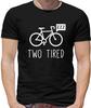 Two Tired Bicycle Mens T-Shirt - Bike - Biker - Cyclist - Cycle - Sport - Pun