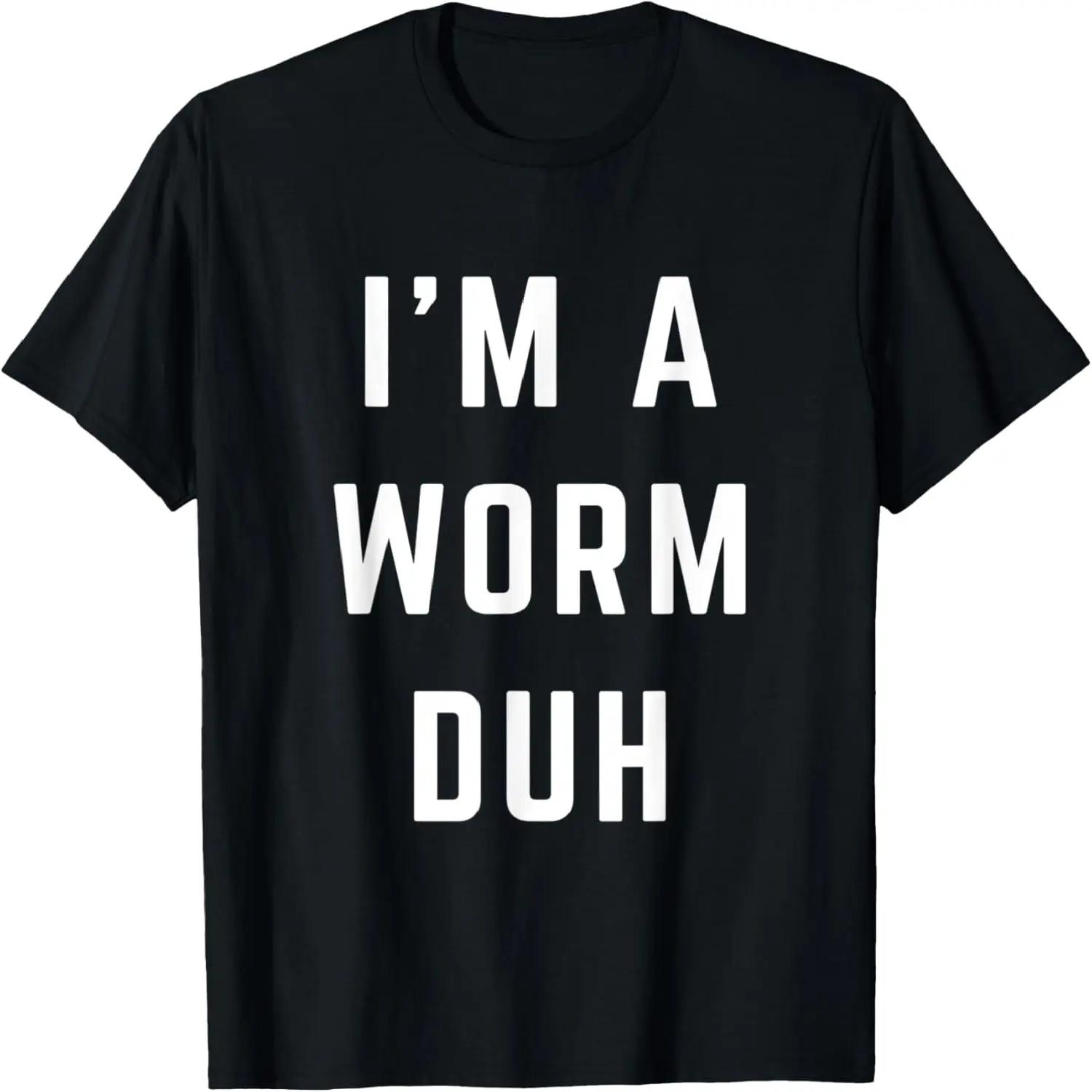 I m a Worm Duh Easy Halloween Costume T-Shirt S