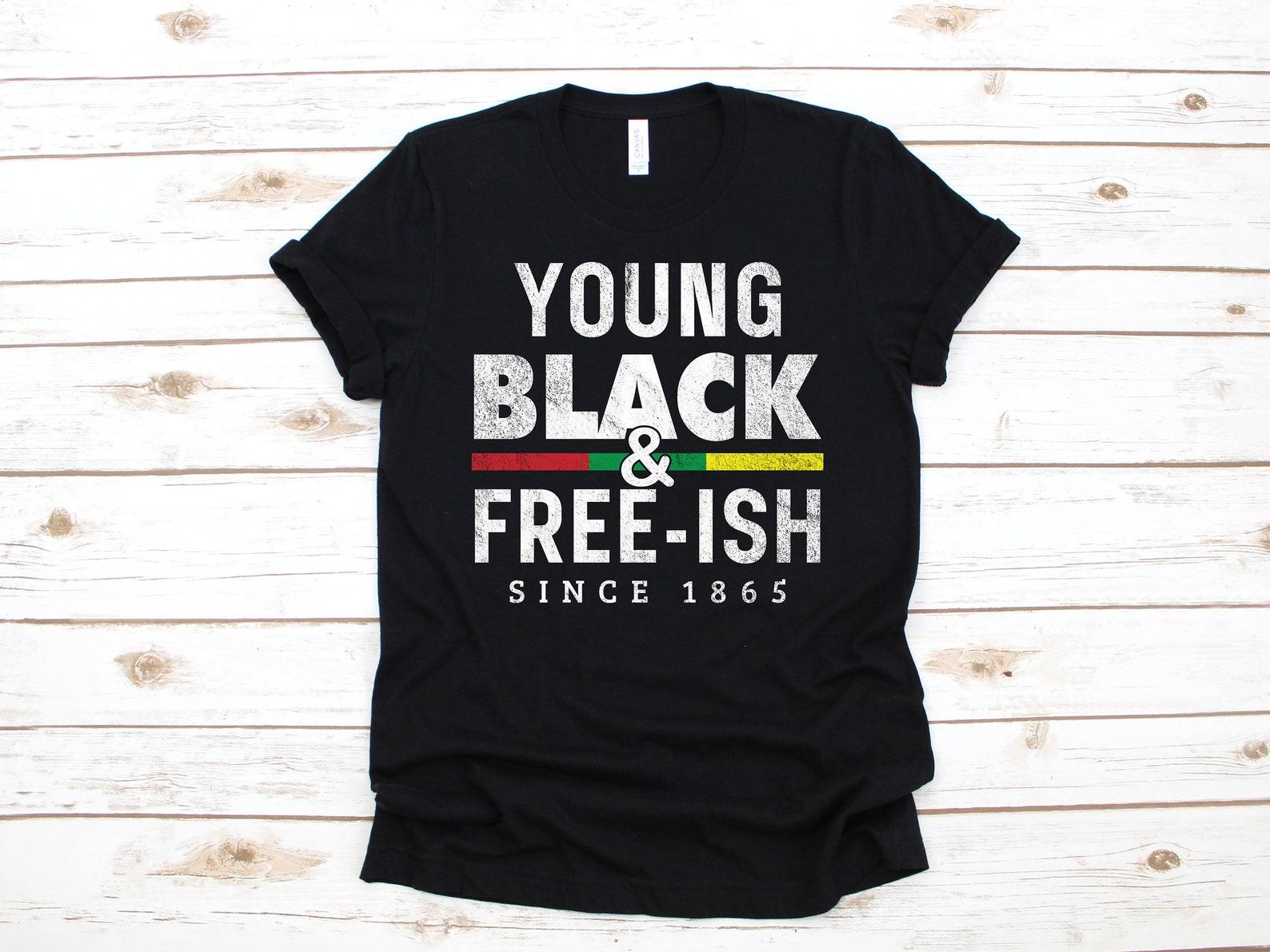 Young Black Free-ish Juneteenth T-Shirt, Tank Top, Black History, Black Freedom, African American T-shirt, T-shirt, T-shirt, Gift S