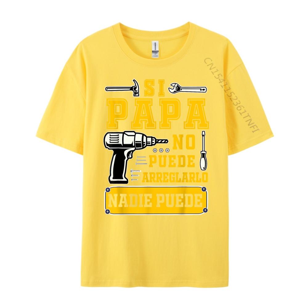 Si Papa No Puede Arreglarlo Nadie Spanish Dia Del Padre Luxury Clothing Clothes EU SIZE Loose Tshirt